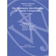 Student Solutions Manual to accompany The Systematic Identification of Organic Compounds, 8e by Shriner, Ralph L.; Hermann, Christine K. F.; Morrill, Terence C.; Curtin, David Y.; Fuson, Reynold C., 9780471466901