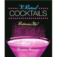 X-Rated Cocktails by Kirsten Amann, 9780762456901