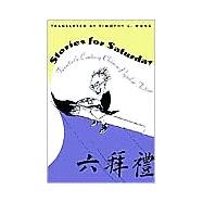 Stories for Saturday : Twentieth-Century Chinese Popular Fiction by Wong, Timothy C.; Wong, Timothy C., 9780824826901