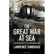 The Great War at Sea by Sondhaus, Lawrence, 9781107036901