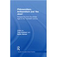 Philosemitism, Antisemitism and 'the Jews' by Tony Kushner, 9781315246901