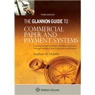 Glannon Guide to Commercial and Paper Payment Systems Learning Commercial and Paper Payment Systems Through Multiple-Choice Questions and Analysis by McJohn, Stephen M., 9781454846901