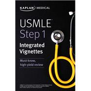 USMLE Step 1: Integrated Vignettes Must-know, high-yield review by Unknown, 9781506246901