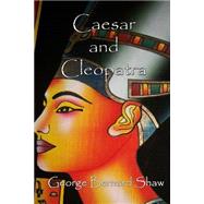 Caesar and Cleopatra by Shaw, Bernard; Lee, Russell, 9781508606901