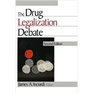 The Drug Legalization Debate by James A. Inciardi, 9780761906902
