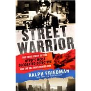 Street Warrior by Friedman, Ralph; Picciarelli, Patrick (CON), 9781250106902