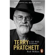 Terry Pratchett: A Life With Footnotes The Official Biography by Wilkins, Rob, 9781529176902