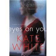 Eyes on You by White, Kate, 9780062196903