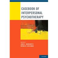 Casebook of Interpersonal Psychotherapy by Markowitz, John C.; Weissman, Myrna M., 9780199746903