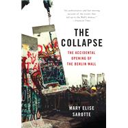 The Collapse by Mary Elise Sarotte, 9780465056903