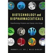 Biotechnology and Biopharmaceuticals : Transforming Proteins and Genes into Drugs by Ho, Rodney J. Y.; Gibaldi, Milo, 9780471206903