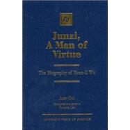 Junzi, A Man of Virtue The Biography of Yuan-li Wu by Chu, Judy; Lee, Ta-Ling, 9780761826903