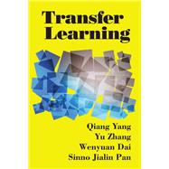 Transfer Learning by Yang, Qiang; Zhang, Yu; Dai, Wenyuan; Pan, Sinno Jialin, 9781107016903