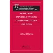 Quasilinear Hyperbolic Systems, Compressible Flows, and Waves by Sharma; Vishnu D., 9781439836903