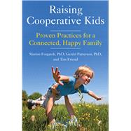 Raising Cooperative Kids by Forgatch, Marion S., Ph.D.; Patterson, Gerald R, Ph.D.; Friend, Tim, 9781573246903