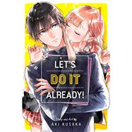 Let's Do It Already!, Vol. 1 by Kusaka, Aki, 9781974746903