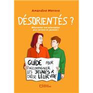 D�sorient�s ? : R�inventer une orientation plus sereine et joyeuse ! by Amandine Merono, 9782386276903