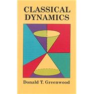 Classical Dynamics by Greenwood, Donald T., 9780486696904