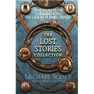 The Secrets of the Immortal Nicholas Flamel: The Lost Stories Collection by Scott, Michael, 9780593376904