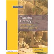 Teaching and Learning Literacy: Reading and Writing Texts for a Purpose by Wray,David, 9781138176904