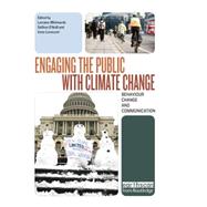 Engaging the Public with Climate Change: Behaviour Change and Communication by Whitmarsh; Lorraine, 9781138866904