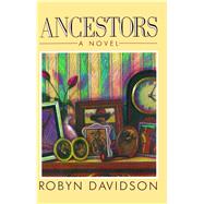 Ancestors by Davidson, Robyn, 9781476766904
