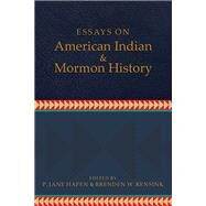Essays on American Indian and Mormon History by Hafen, P. Jane; Rensink, Brenden W., 9781607816904
