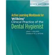 Active Learning Workbook for Wilkins' Clinical Practice of the Dental Hygienist by Halaris, Jane F.; Wyche, Charlotte J., 9781975106904