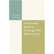 Intercreditor Equity in Sovereign Debt Restructuring by Iversen, Astrid, 9780192866905