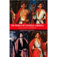 The World of Colonial America: An Atlantic Handbook by Gallup-Diaz; Ignacio, 9781138786905