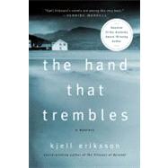 The Hand That Trembles A Mystery by Eriksson, Kjell; Segerberg, Ebba, 9781250006905