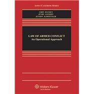 The Law of Armed Conflict An Operational Approach by Corn, Geoffrey S.; Hansen, Victor; Jackson, Richard; Jenks, M. Christopher, 9781454806905