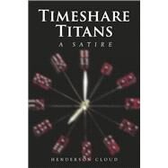 Timeshare Titans: A Satire by Cloud, Henderson, 9798350906905