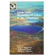 Long-Term Dynamics of Lakes in the Landscape Long-Term Ecological Research on North Temperate Lakes by Magnuson, John J.; Kratz, Timothy K.; Benson, Barbara J., 9780195136906