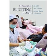 Eliciting Care by Seo, Bo Kyeong, 9780299326906