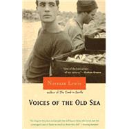 Voices of the Old Sea by Lewis, Norman, 9780786716906