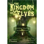 The Kingdom of the Elves by Khvolson, Anna; Cox, Palmer; Shayk, Julia, 9781505826906