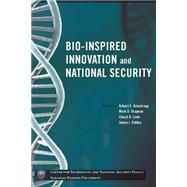 Bio-inspired Innovation and National Security by Armstrong, Robert E.; Drapeau, Mark D.; Loeb, Cheryl A.; Valdes, James J., 9781507666906