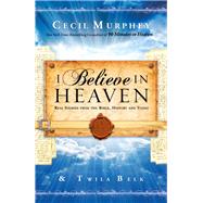 I Believe in Heaven by Murphey, Cecil; Belk, Twila, 9780800796907