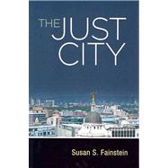 The Just City by Fainstein, Susan S., 9780801476907