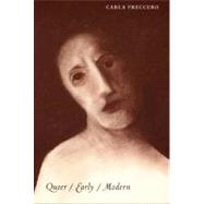 Queer/early/modern by Freccero, Carla, 9780822336907