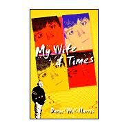 My Wife & Times by Will-Harris, Daniel, 9780972376907
