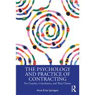 The Psychology and Practice of Contracting by Anna Erika Springett, 9781040586907