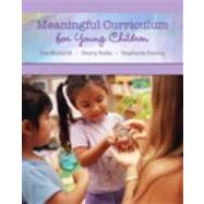 Meaningful Curriculum for Young Children by Moravcik, Eva; Nolte, Sherry; Feeney, Stephanie, 9780135026908