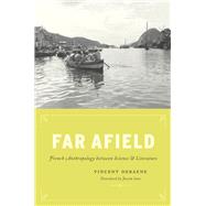 Far Afield by Debaene, Vincent; Izzo, Justin, 9780226106908