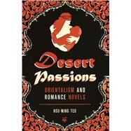 Desert Passions by Teo, Hsu-Ming, 9780292756908