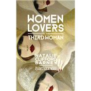 Women Lovers, or the Third Woman by Barney, Natalie Clifford; Ray, Chelsea; Hawthorne, Melanie C., 9780299306908