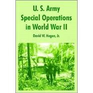 U. S. Army Special Operations In World War Ii by Hogan, David W., Jr., 9781410216908