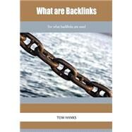 What Are Backlinks: For What Backlinks Are Used by Hanks, Tom, 9781505976908