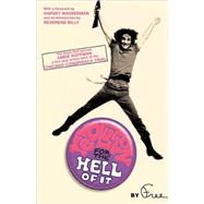 Revolution for the Hell of It The Book That Earned Abbie Hoffman a Five-Year Prison Term at the Chicago Conspiracy Trial by Hoffman, Abbie; Wasserman, Harvey; Reverend Billy, 9781560256908